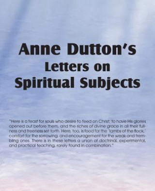 Kniha Anne Dutton's Letters on Spiritual Subjects Anne Dutton