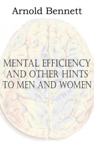 Buch Mental Efficiency and Other Hints to Men and Women Arnold Bennett