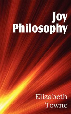 Knjiga Joy Philosophy Elizabeth Towne