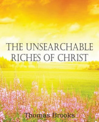 Livre Unsearchable Riches of Christ Thomas Brooks