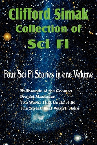 Book Clifford Simak Collection of Sci Fi; Hellhounds of the Cosmos, Project Mastodon, the World That Couldn't Be, the Street That Wasn't There Clifford D. Simak