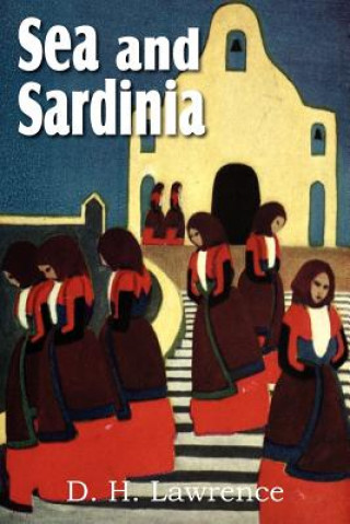 Knjiga Sea and Sardinia D H Lawrence