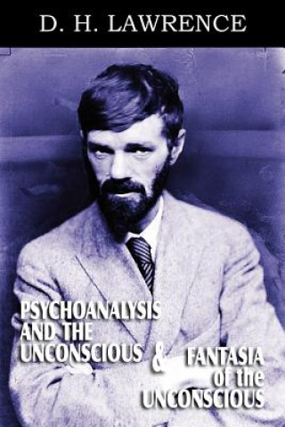Carte Psychoanalysis and the Unconscious and Fantasia of the Unconscious D H Lawrence