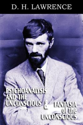 Knjiga Psychoanalysis and the Unconscious and Fantasia of the Unconscious D H Lawrence