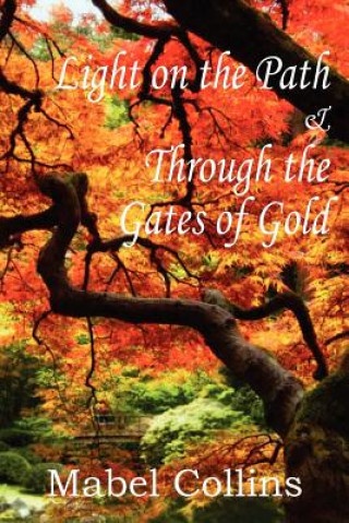 Kniha Light on the Path and Through the Gates of Gold Mabel Collins