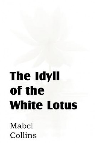 Książka Idyll of the White Lotus Mabel Collins