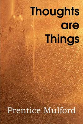 Knjiga Thoughts Are Things Prentice Mulford