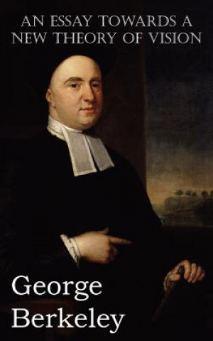 Carte Essay Towards a New Theory of Vision George Berkeley