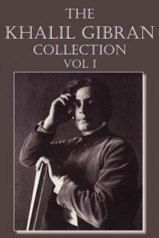 Carte Khalil Gibran Collection Volume I Kahlil Gibran