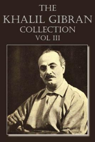 Книга Khalil Gibran Collection Volume III Kahlil Gibran