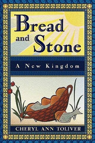 Könyv Bread and Stone Cheryl Ann Toliver