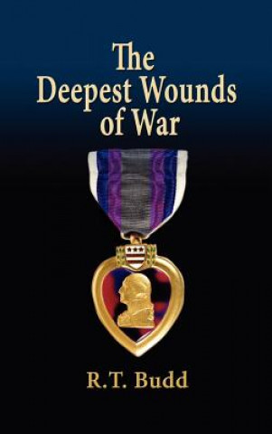 Carte Deepest Wounds of War R T Budd