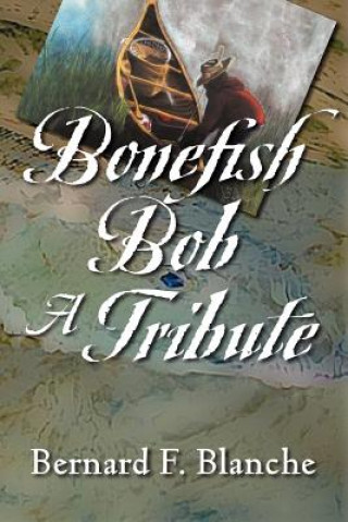 Knjiga Bonefish Bob Bernard F Blanche