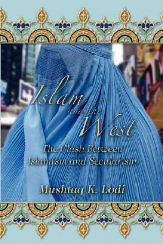 Book Islam and the West Mushtaq K Lodi