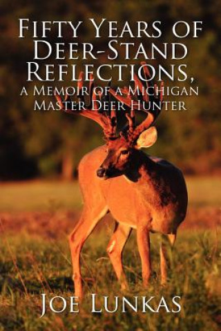 Buch Fifty Years of Deer-Stand Reflections Joe Lunkas