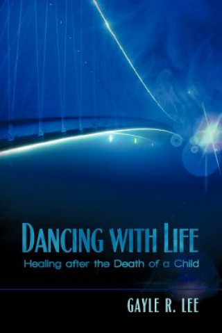 Könyv Dancing with Life Gayle R Lee