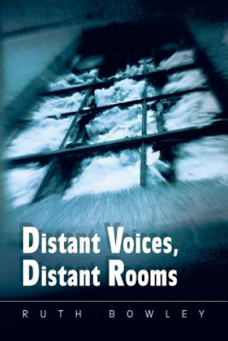 Carte Distant Voices, Distant Rooms Ruth Bowley
