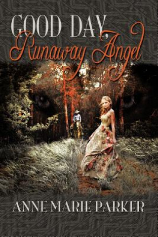 Kniha Good Day, Runaway Angel Anne Marie Parker