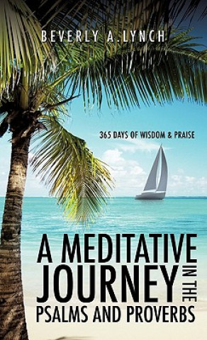 Kniha Meditative Journey in the Psalms and Proverbs Beverly A Lynch