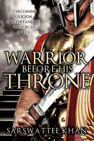 Книга Warrior Before His Throne Sarswattee Khan