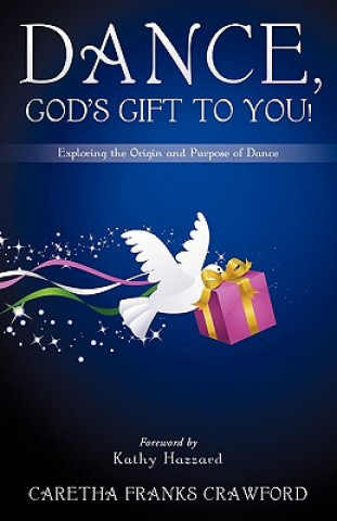 Buch Dance, God's Gift to You! Caretha Franks Crawford