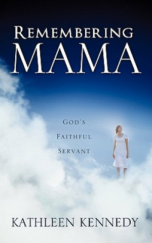 Kniha Remembering Mama Professor Kathleen Kennedy