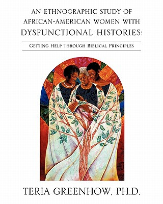 Carte Ethnographic Study of African-American Women with Dysfunctional Histories Phd Teria Greenhow