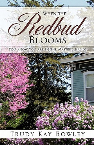 Kniha When the Redbud Blooms Trudy Kay Rowley