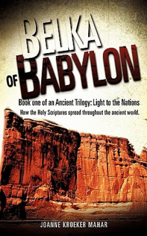 Book Belka of Babylon Joanne Kroeker Mahar