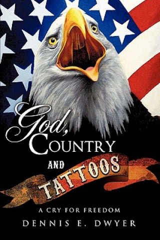 Knjiga God, Country and Tattoos Dennis E Dwyer