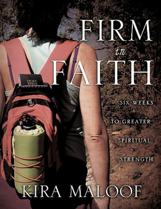 Könyv Firm in Faith Kira Maloof