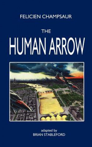 Knjiga Human Arrow Felicien Champsaur
