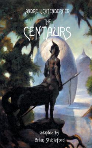 Книга Centaurs Andre Lichtenberger