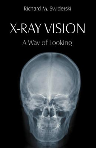 Książka X-Ray Vision Richard M Swiderski