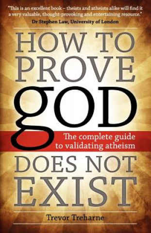 Könyv How to Prove god Does Not Exist Trevor Treharne