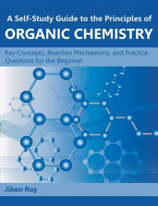 Carte Self-Study Guide to the Principles of Organic Chemistry Jiben Roy