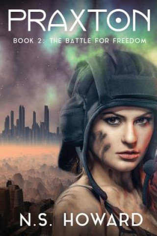 Kniha Praxton2; Praxton, The Battle for Freedom N S Howard