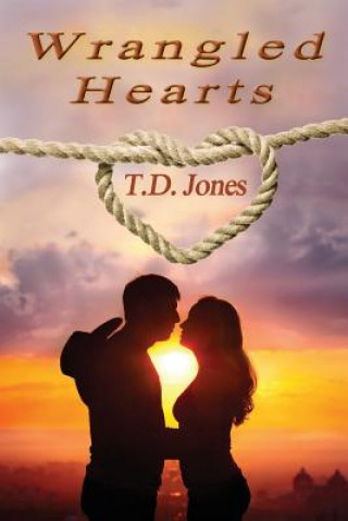 Book Wrangled Hearts T D Jones