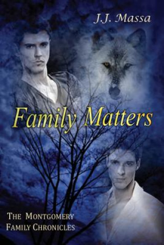 Kniha Montgomery Family Chronicles, Book 4: Family Matters J. J. Massa