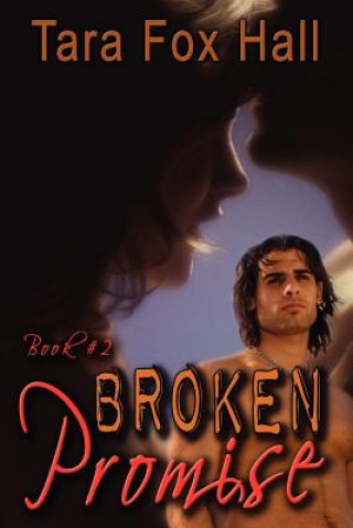Kniha Broken Promise, Book 2 of the Promise Me Series Tara Fox Hall