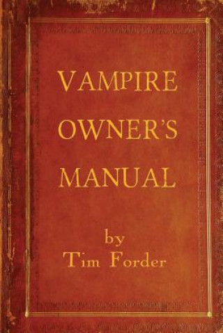 Könyv Vampire Owner's Manual Tim Forder