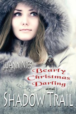 Knjiga Shadow Trail & Bearly Christmas Darling Luann Nies