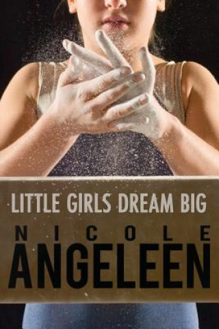 Kniha Little Girls Dream Big Nicole Angeleen