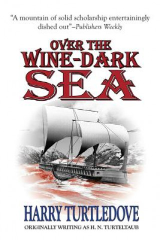 Kniha Over the Wine-Dark Sea Harry Turtledove