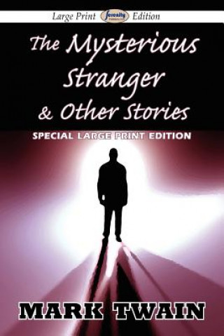 Carte Mysterious Stranger & Other Stories (Large Print Edition) Mark Twain