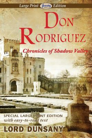 Könyv Don Rodriguez Chronicles of Shadow Valley Dunsany