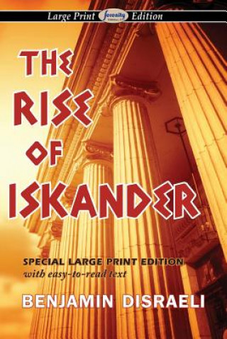 Książka Rise of Iskander (Large Print Edition) Benjamin Disraeli