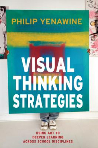 Книга Visual Thinking Strategies Philip Yenawine