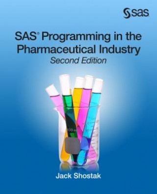 Kniha SAS Programming in the Pharmaceutical Industry, Second Edition Jack Shostak