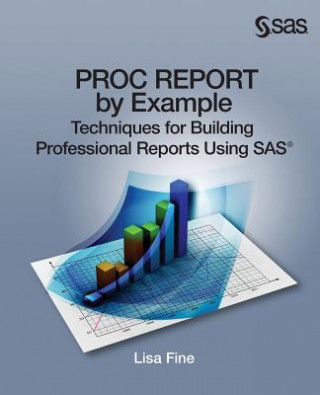 Knjiga Proc Report by Example Lisa (Michigan State University) Fine
